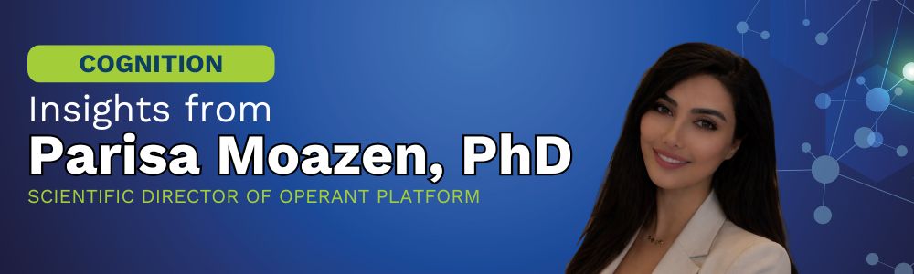 Cognition insights from Parisa Moazen, PhD